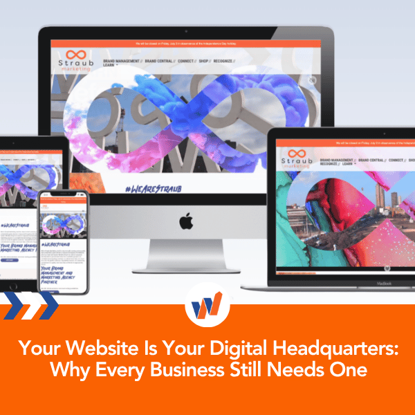 Your Website Is Your Digital Headquarters: Why Every Business Still Needs One