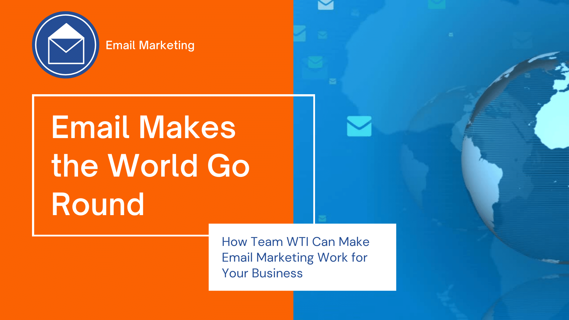 Email Marketing: Connect With More Potential Customers Effectively