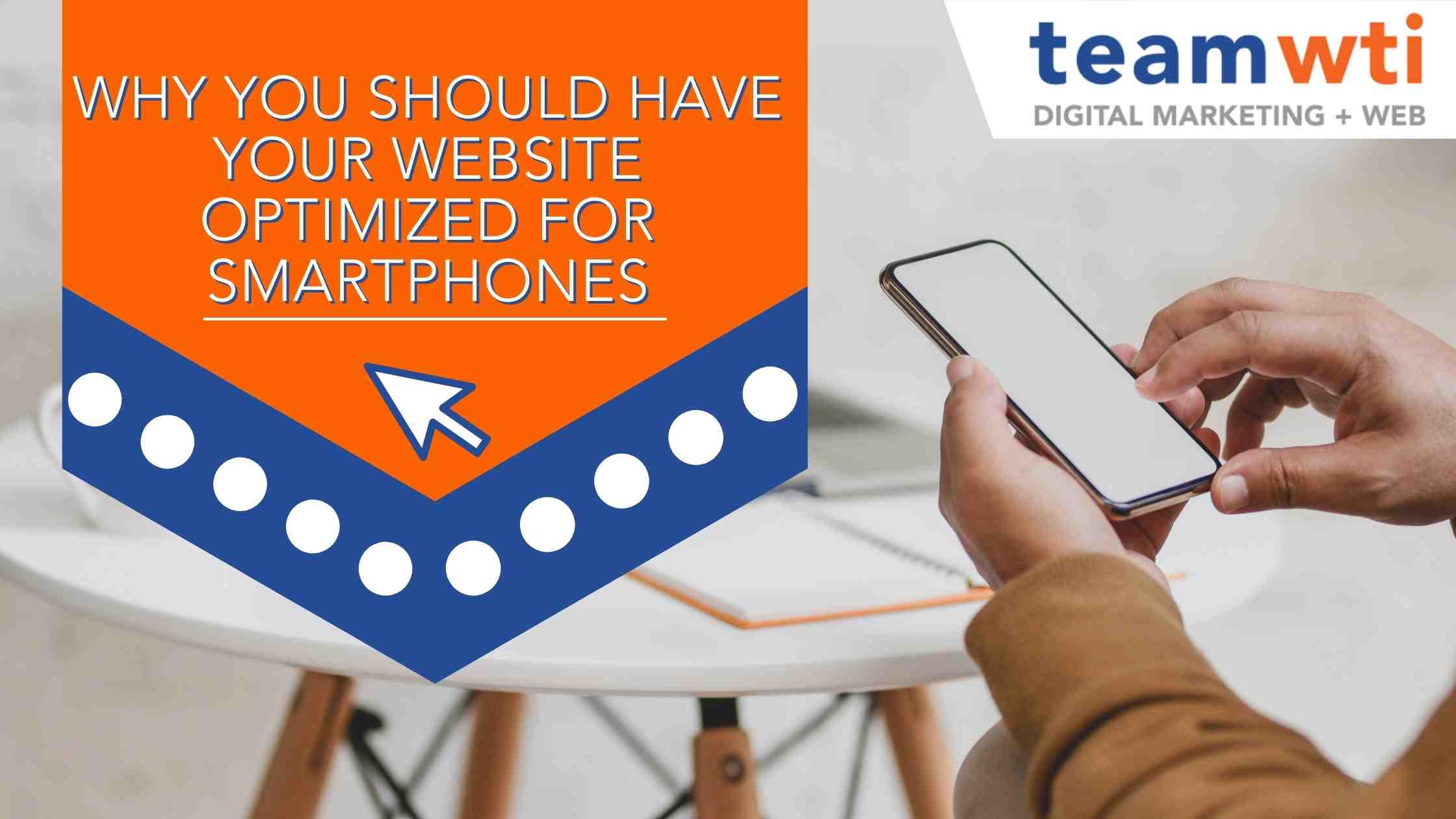 Why You Should Have Your Website Optimized For Smartphones