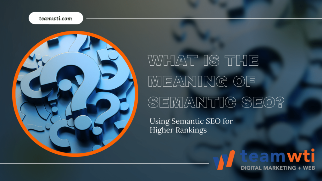 Learn about semantic SEO and how it can help you get your content better rankings. 