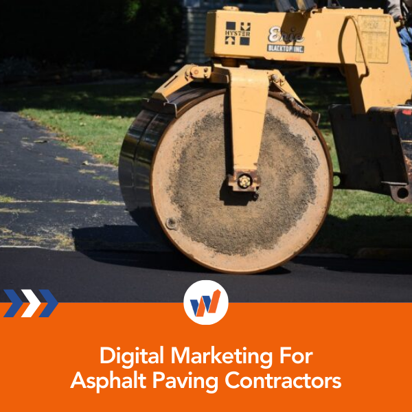 Digital Marketing For Asphalt Paving Contractors