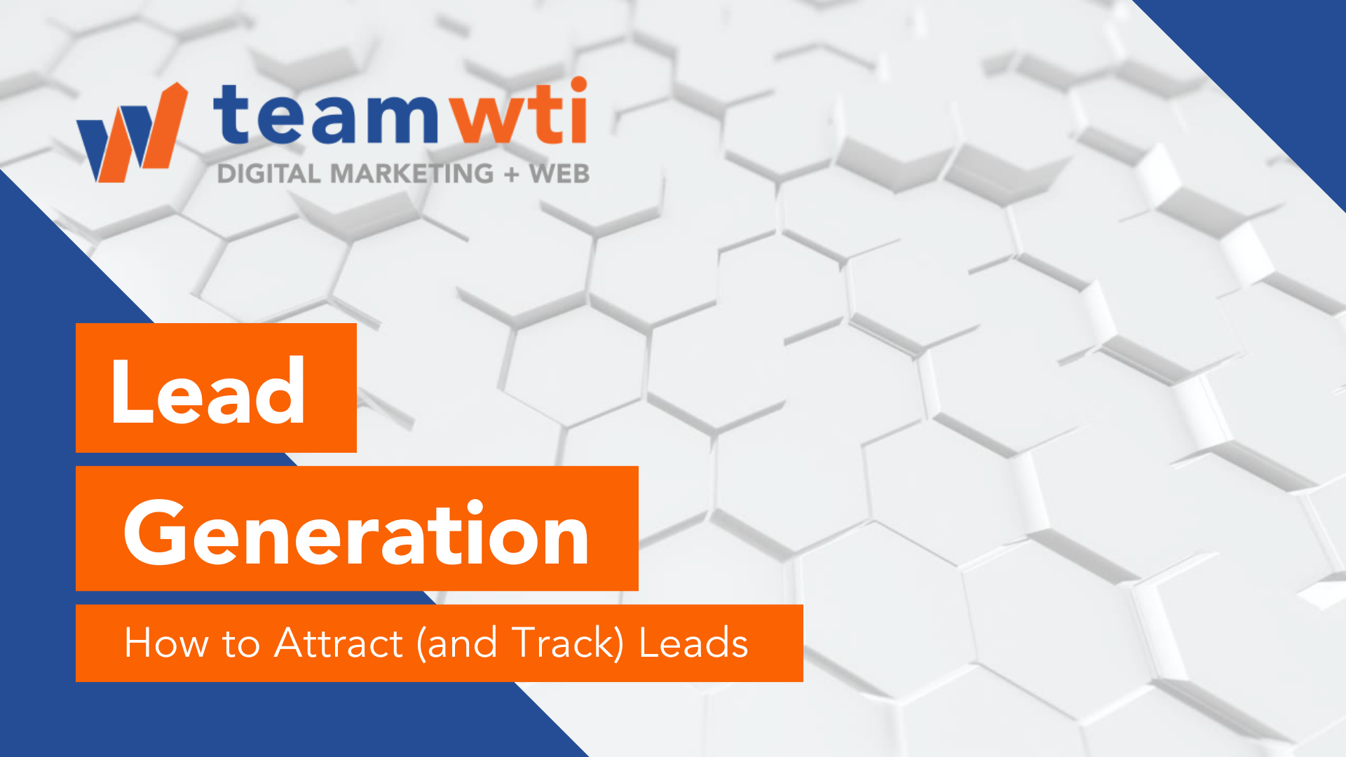 Lead Generation: How to Attract (and Track) Leads