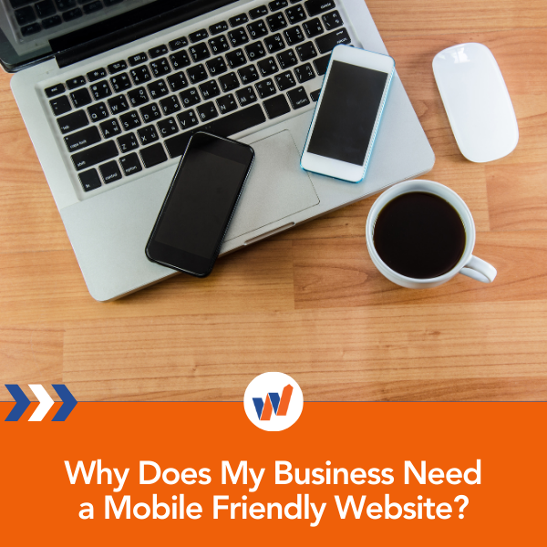 Why Does My Business Need a Mobile Friendly Website?