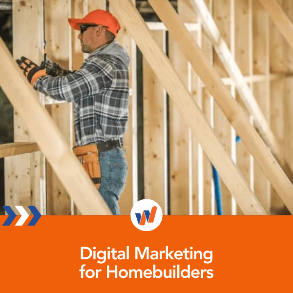 Digital Marketing for Homebuilders