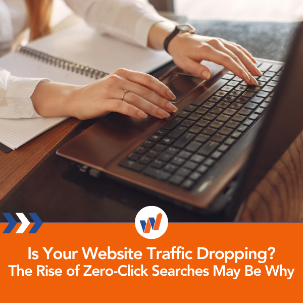 Is Your Website Traffic Dropping? The Rise of Zero-Click Searches May Be Why